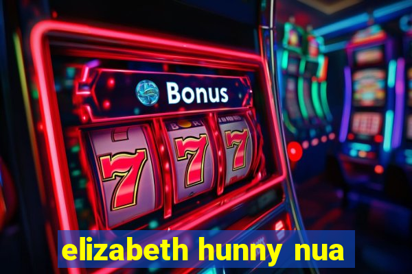 elizabeth hunny nua